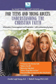 Title: Understanding the Christian Faith: For Teens and Young Adults, Author: Jennifer Youngs