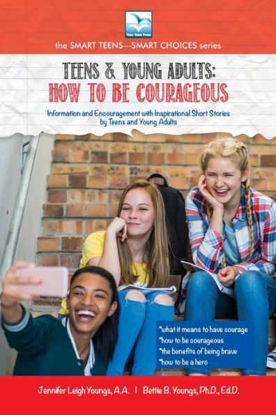 How to be Courageous: For Teens and Young Adults