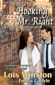 Title: Hooking Mr. Right: A Romance with Recipes, Author: Emma Carlyle