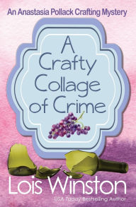 Title: A Crafty Collage of Crime, Author: Lois Winston