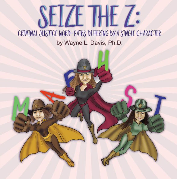 SEIZE THE Z: CRIMINAL JUSTICE WORD-PAIRS DIFFERING BY A SINGLE CHARACTER