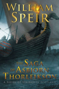 Title: The Saga of Asbjorn Thorleikson, Author: William Speir