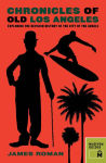 Alternative view 1 of Chronicles of Old Los Angeles: Exploring the Devilish History of the City of the Angels