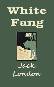 Title: White Fang, Author: Jack London