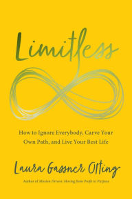 Free electronics ebooks download Limitless: How to Ignore Everybody, Carve your Own Path, and Live Your Best Life 9781646870097
