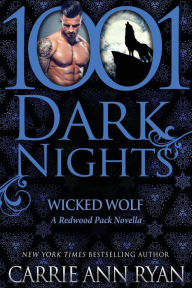 Title: Wicked Wolf (1001 Dark Nights Series Novella), Author: Carrie Ann Ryan