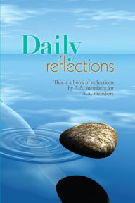 Title: Daily Reflections: A book of reflections by A.A. members for A.A. members, Author: Inc. Alcoholics Anonymous World Services