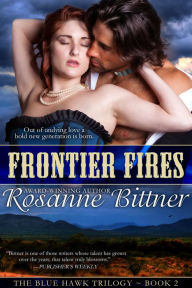 Title: Frontier Fires, Author: Rosanne Bittner