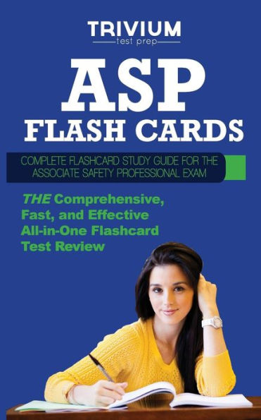 ASP Flash Cards: Complete Flash Card Study Guide for the Associate Safety Professional Exam