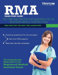 Title: Rma Exam Study Guide: Test Prep and Practice Test Questions for the Registered Medical Assistant Exam, Author: Trivium Test Prep