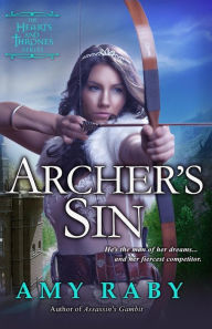 Title: Archer's Sin: A Hearts and Thrones Novella, Author: Amy Raby