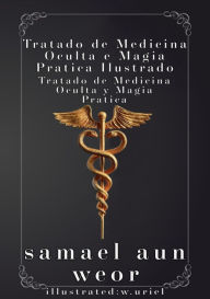 Title: Tratado De Medicina Oculta E Magia Pratica Ilustrado, Author: Samael Aun Weor