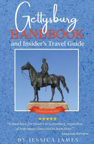 Title: Gettysburg Handbook and Insider's Travel Guide, Author: Jessica James