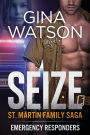 Seize (St. Martin Family Saga: Emergency Responders): Book 2
