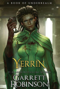 Title: Yerrin: A Book of Underrealm, Author: Garrett Robinson