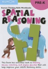 Title: Spatial Reasoning Pre-K & Up: Kumon Thinking Skills Workbooks, Author: Kumon Publishing