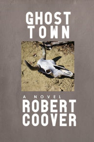 Title: Ghost Town, Author: Robert Coover