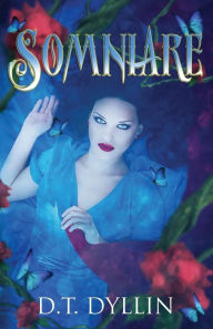 Title: Somniare: (Somniare #1), Author: D T Dyllin