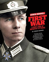 Title: Erwin Rommel First War: A New Look at Infantry Attacks, Author: Zita Steele