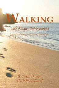 Title: Walking with Divine Intervention, Author: B. Chuck Thomas
