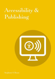 Title: Accessibility & Publishing, Author: Stephanie S. Rosen