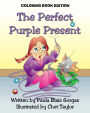 The Perfect Purple Present: Coloring Book Edition