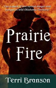Title: Prairie Fire, Author: Terri Branson