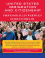 United States Immigration and Citizenship: Prof. Allan Wernick's Guide to the Law