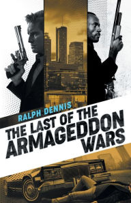 Title: The Last of the Armageddon Wars, Author: Ralph Dennis