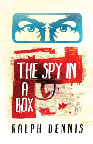 Title: The Spy in a Box, Author: Ralph Dennis