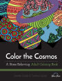Color the Cosmos: A Stress Relieving Adult Coloring Book