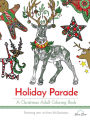 Holiday Parade: A Christmas Adult Coloring Book