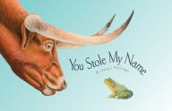 Title: You Stole My Name: The Curious Case of Animals with Shared Names (Picture Book), Author: Dennis McGregor