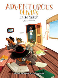 Title: Adventurous Olivia's Calm Quest: A Book on Mindfuless, Author: Florenza Lee