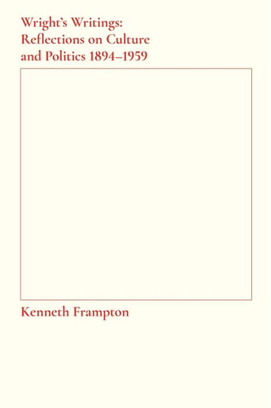 Wright's Writings: Reflections on Culture and Politics, 1894-1959
