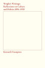 Wright's Writings: Reflections on Culture and Politics, 1894-1959