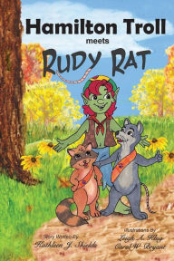 Title: Hamilton Troll meets Rudy Rat, Author: Leigh A Klug