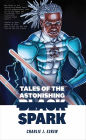 Tales of the Astonishing Black Spark