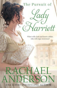 Title: The Pursuit of Lady Harriett, Author: Rachael Anderson