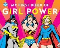 Title: DC SUPER HEROES: MY FIRST BOOK OF GIRL POWER, Author: Julie Merberg