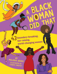 Title: A Black Woman Did That, Author: Malaika Adero