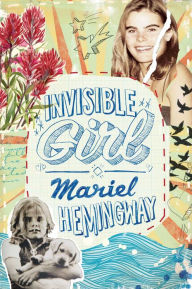 Title: Invisible Girl, Author: Mariel Hemingway