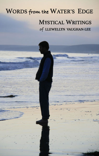 Words from the Water's Edge: Mystical Writings of Llewellyn Vaughan-Lee