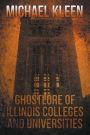 Ghostlore of Illinois Colleges & Universities
