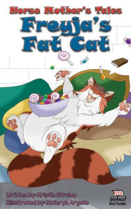 Title: Norse Mother's Tales: Freyja's Fat Cat - Norse Mythology, Nordic Lore, Viking Kids: Norse Mythology: Vikings for Kids: Odin, Thor, Loki, Author: Kristin Straley