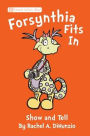 Forsynthia Fits In: Show and Tell