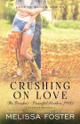 Crushing on Love (Bradens at Peaceful Harbor, MD Series)