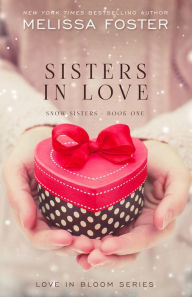 Sisters in Love (Love in Bloom: Snow Sisters #1)