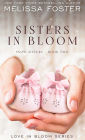 Sisters in Bloom (Love in Bloom: Snow Sisters #2)