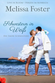 Title: Schwestern in Weiß: Die Snow-Schwestern, Band 3, Author: Melissa Foster